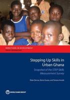 Stepping Up Skills in Urban Ghana: Snapshot of the Step Skills Measurement Survey