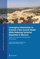 Leveraging Urbanization to Promote a New Growth Model While Reducing Territorial Disparities in Morocco