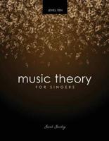 Music Theory for Singers Level 10