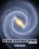 Big Bang, Black Holes, No Math Lab Manual