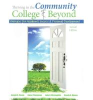 Thriving in the Community College AND Beyond: Strategies for Academic Success and Personal Development