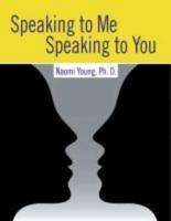 Speaking to Me, Speaking to You: Communicating With Others
