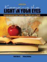 Keeping the Light in Your Eyes: Encouragement from Teachers Who Still Love to Teach