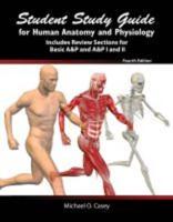 Student Study Guide for Human Anatomy and Physiology: Includes Review Sections for Basic AANDP and AANDP I and II