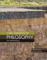 Core Elements of Philosophy: An Anthology