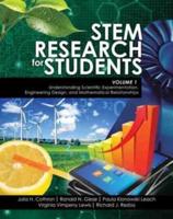 STEM Research for Students Volume 1: Understanding Scientific Experimentation, Engineering Design, and Mathematical Relationships