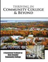 Thriving in Community College AND Beyond: A Customized Textbook for Anne Arundel Community College