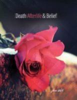 Death Afterlife and Belief