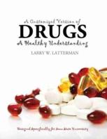 A Customized Version of Drugs: A Healthy Understanding by Larry W. Latterman Designed Specifically for Iowa State University