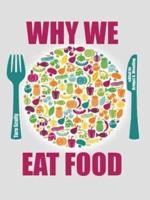 Why We Eat Food