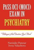 PASS OCI (MOCI) EXAM IN PSYCHIATRY: Techniques and structure you need