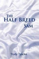 Half Breed Sam