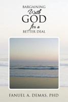 Bargaining With God for a Better Deal: Personalise Your Relationship With God To Leverage For More Blessings