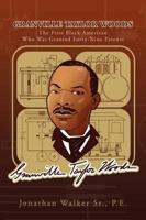 Granville Taylor Woods: The First Black American Who Was Granted Forty-Nine Patents