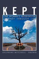 Kept: One Woman's Helter-Skelter Journey Through Life