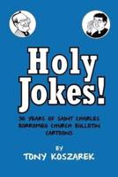 Holy Jokes!: Thirty Years of Saint Charles Borromeo Church Bulletin Cartoons