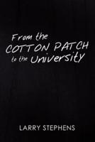 From the Cotton Patch to the University