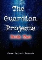 The Guardian Projects: Book Two