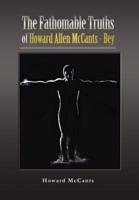 The FathomableTruths of Howard Allen McCants - Bey