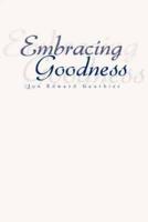 Embracing Goodness