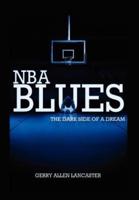 NBA BLUES The Dark Side Of A Dream