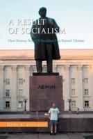 A Result of Socialism: How Seventy Years of Socialism Has Ruined Ukraine