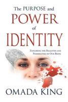 The Purpose and Power of Identity: Exploring the Realities and Possibilities of Our Being