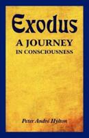 Exodus - A Journey in Consciousness: A Journey in Consciousness