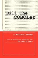 Bill the Coboler: A Tour of Informational Technology Over the Last 40 Years
