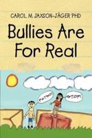 Bullies Are for Real