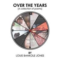 Over the Years: (a collection of poems)