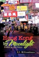 Hong Kong by Moonlight: Exiled to the Orient