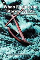 When Facing the Storms of Life: Balanced Biblical Answers for the Hard Questions