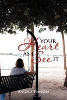 Your Heart As I See It: Inspirational Writings in a Memoir
