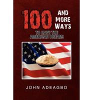 100 and More Ways to Have the American Dream!