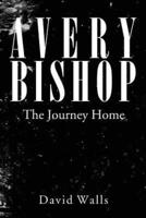 Avery Bishop: The Journey Home