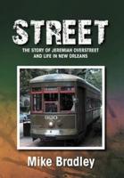 Street: The Story of Jeremiah Overstreet and Life in New Orleans