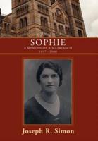 Sophie: A Memoir of a Matriarch 1897 - 2000