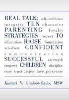 Real Talk: Ten Parenting Strategies to Raise Confident Successful Children