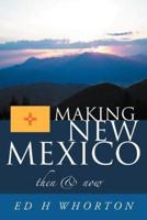Making New Mexico: Then and Now