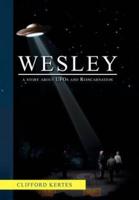 Wesley: A Story about UFOs and Reincarnation