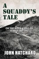 A Squaddy's Tale: Memories of the Korean War