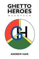 Ghetto Heroes: Meanteam