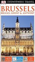DK Eyewitness Travel Guide: Brussels, Bruges, Ghent & Antwerp