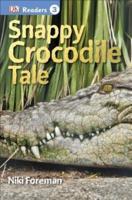 DK Readers L3: Snappy Crocodile Tale