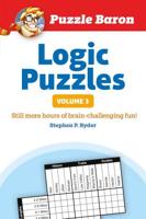 Puzzle Baron's Logic Puzzles Volume 3