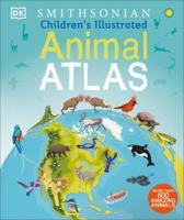 Smithsonian Children's Illustrated Animal Atlas