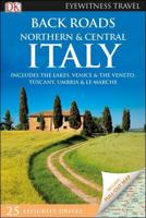DK Eyewitness Back Roads Northern and Central Italy. DK Eyewitness Travel Back Road
