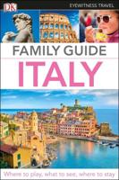 DK Eyewitness Family Guide Italy. DK Eyewitness Travel Family Gd