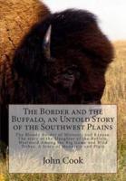 The Border and the Buffalo, an Untold Story of the Southwest Plains